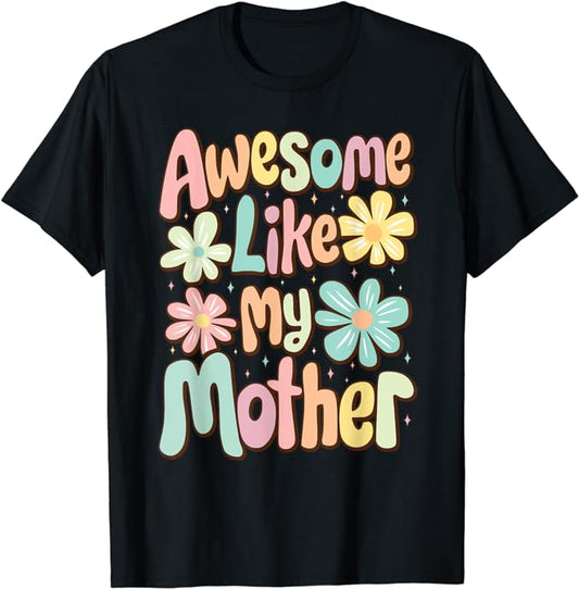 Awesome Like My Mother Mom Groovy Graphic Mother's Day T-Shirt