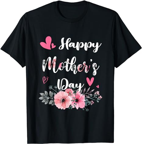 Happy Mother's Day 2024 Cute Floral For Women Mom Grandma T-Shirt